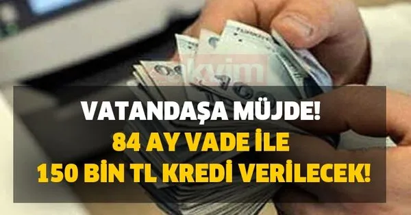 bu sartlari tasiyanlara faizsiz 150 000 tl kredi verilecek 84 ay vade kredi basvurusu takvim