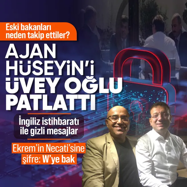 Ajan Hüseyin Günü üvey oğlu patlattı! Şok detaylar ortaya çıktı... İngiliz istihbaratı ile gizli mesajlaşmalar | Eski bakanlar neden takip edildi?