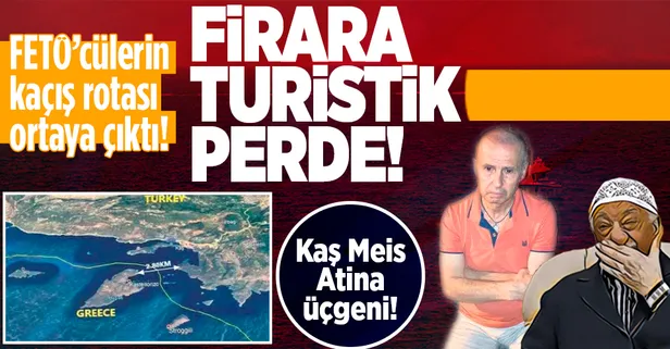 FETÖ'cülerin firar rotası ortaya çıktı: Kaş-Meis-Atina üçgeni