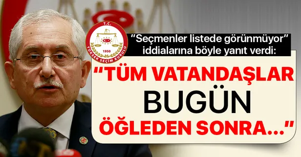 Son dakika... YSK Başkanı Sadi Güven'den seçmen listesi açıklaması