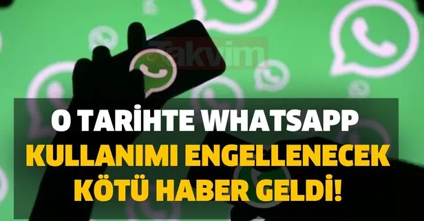 Whatsapp çöp oluyor! Kullananlara kötü haber! Whatsapp kullanımı engellenecek! O tarihte kullanılamayacak!