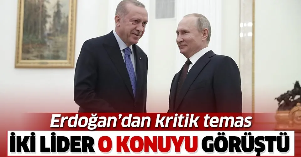 Son dakika: Başkan Erdoğan ve Rus lider Putin arasında kritik görüşme