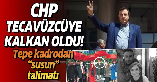 CHP'li Umut Karagöz'ün tecavüz skandalında son dakika gelişmesi! Bile bile göz yumdular