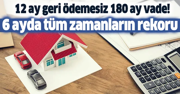 12 ay geri ödemesiz 180 ay vade! Konut kredisinde tüm zamanların rekoru 6 ayda kırıldı-1