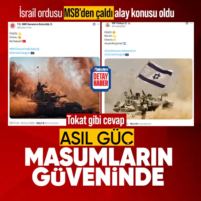 İsrail ordusu MSB’den saatler sonra paylaştı alay konusu oldu | Tokat gibi cevap: Asıl güç masumların güveninde