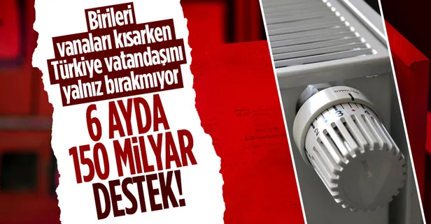 Hükümetten doğalgazda 150 milyar TL'lik destek