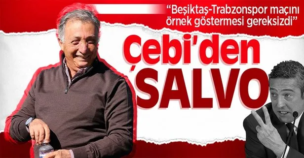 Beşiktaş Başkanı Ahmet Nur Çebi’den Ali Koç çıkışı