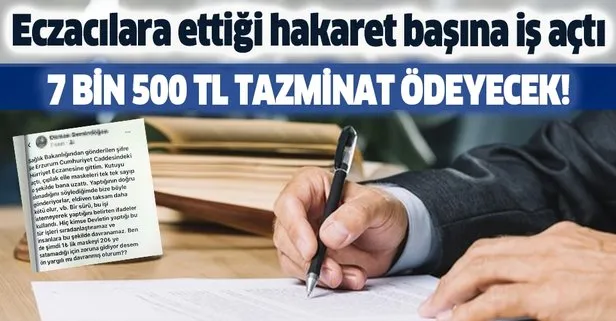 Eczacılara hakaret eden iş adamına mahkemeden gerekçeli karar! 7 bin 500 lira tazminat ödeyecek