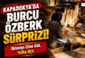 Oyuncu Burcu Özberk Kapadokya'da yufka açtı