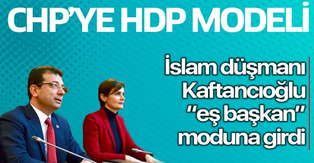 CHP'ye HDP modeli mi? Canan Kaftancıoğlu Eş Başkan havasına girdi...