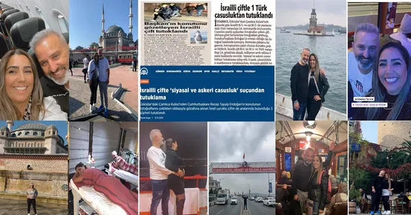 “Casusluk” iddiasıyla tutuklanan İsrailli çiftle ilgili flaş detaylar ortaya çıktı