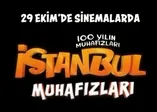 Çocuklara 29 Ekim hediyesi: İstanbul Muhafızları’nın ikinci filmi sinemalarda!