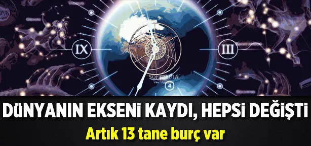 Artık 13 burç var ve hepsinin günü değişti!