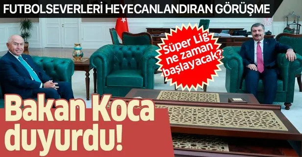 Son dakika: Sağlık Bakanı Fahrettin Koca, TFF Başkanı Nihat Özdemir ile görüştü! Süper Lig ne zaman başlayacak?