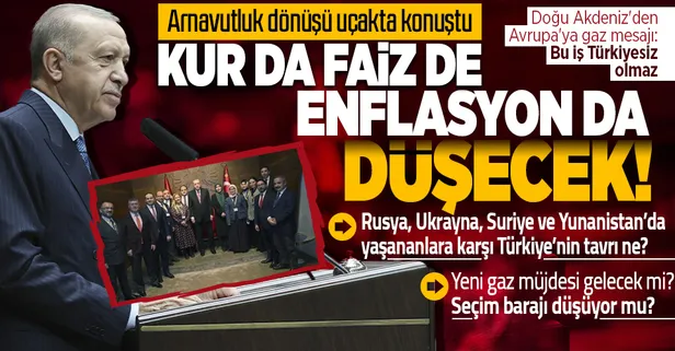 Başkan Erdoğan'dan Arnavutluk ziyareti dönüşü uçakta önemli açıklamalar! Bölgesel ve ekonomik gelişmeler, enerji keşfi, iç siyaset...