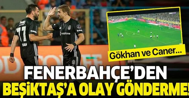 Fenerbahçe’den Beşiktaş’a Gökhan Gönül ve Caner Erkin mesajı