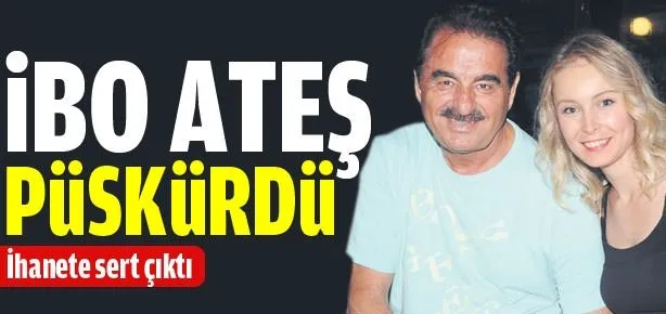 İbo ateş püskürdü