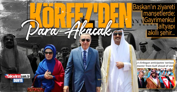 Körfez ülkelerinde gündem Başkan Erdoğan'ın ziyareti! Türkiye'ye para akacak: Gayrimenkul, altyapı projeleri, akıllı şehirler...
