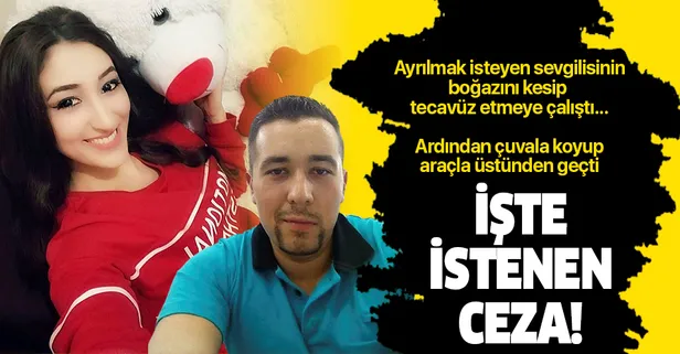 Ayrılmak isteyen sevgilisinin boğazını kesip ardından tecavüz etmeye çalıştı! İstenilen ceza belli oldu