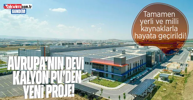 Kalyon PV yeni projesini duyurdu: Tamamen yerli ve milli kaynaklarla hayata geçirildi!