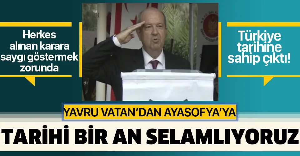 KKTC Başbakanı Tatar'dan Ayasofya açıklaması: Tarihi bir an, kararı selamlıyoruz