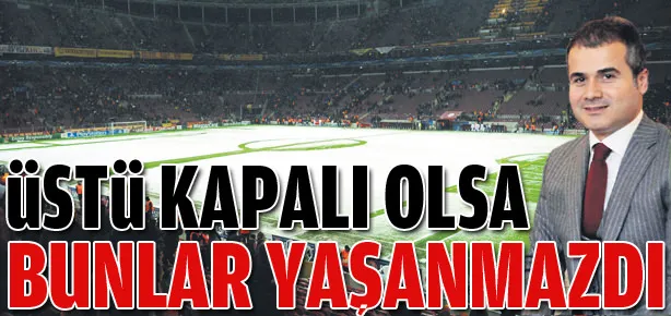 Üstü kapalı olsa bunlar olmazdı