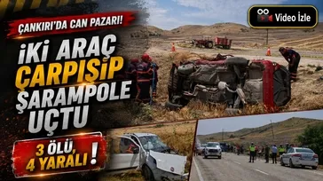 Çankırı'da kaza: 3 ölü 4 yaralı
