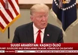 Trump: "Suudilere bazı sorularımız olacak"