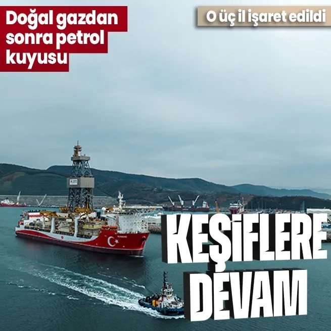 Keşiflere devam | Karadeniz’de doğal gazdan sonra petrol kuyusu kazılacak! 3 il işaret edildi