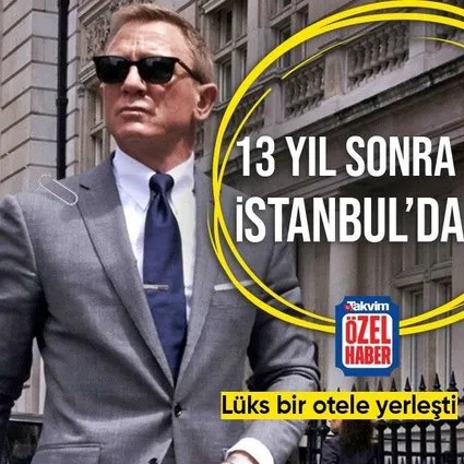 James Bond 13 yıl sonra yeniden İstanbul’da