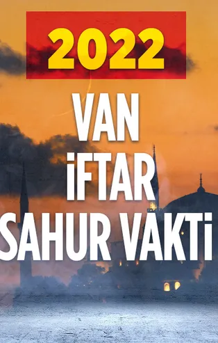 ⏰VAN 2022 RAMAZAN İMSAKİYESİ! 2022 Van oruç sahur hangi gün, ilk iftar saat kaçta?