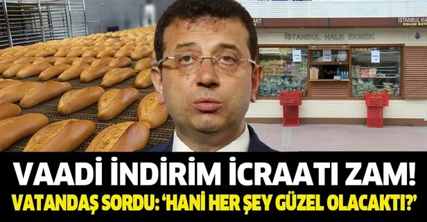 İstanbul’da ’Halk ekmek zammı’na vatandaş tepki gösterdi: Hani her şey güzel olacaktı?