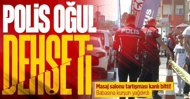 Masaj salonu tartışması kanlı bitti! Ataşehir'de polis oğul dehşeti: Babasına kurşun yağdırdı