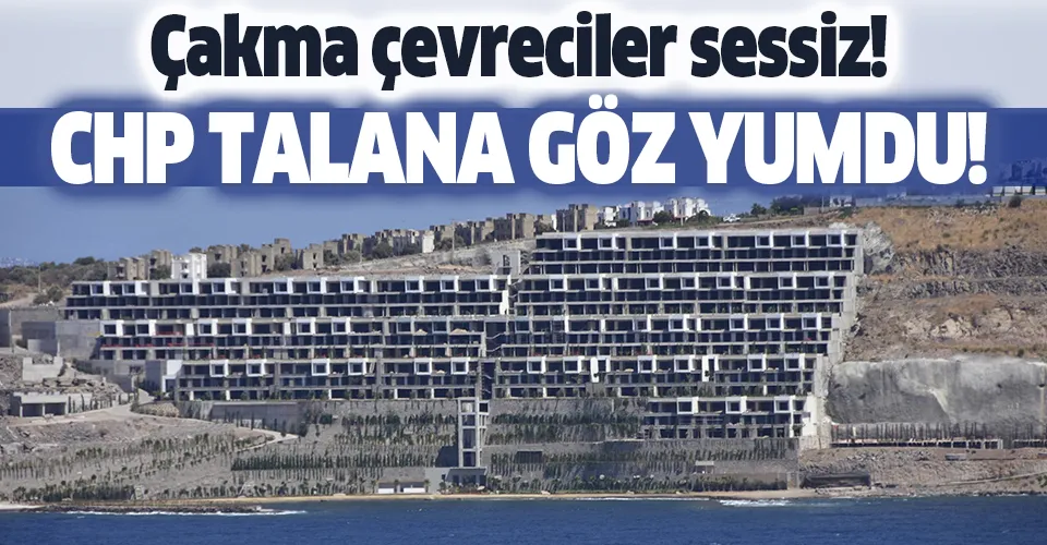 CHP'li belediyeler Bodrum'daki talana göz yumdu!