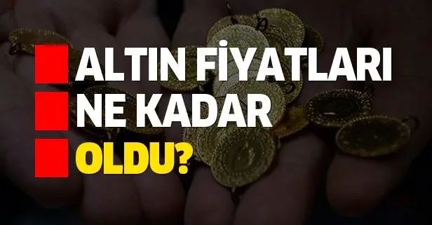 Gram ve çeyrek altın fiyatları ne kadar oldu?