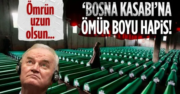 ’Bosna Kasabı’na ömür boyu hapis!