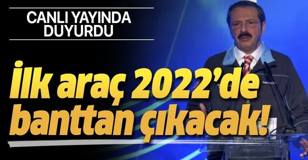 Rifat Hisarcıklıoğlu: İlk yerli otomobilimiz 20220’de banttan çıkacak