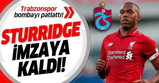 Trabzonspor Liverpool’la anlaştı! Sturridge imzaya çok yakın...