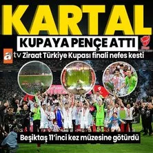 Ziraat Türkiye Kupası şampiyonu Beşiktaş! Kartal kupaya pençe attı