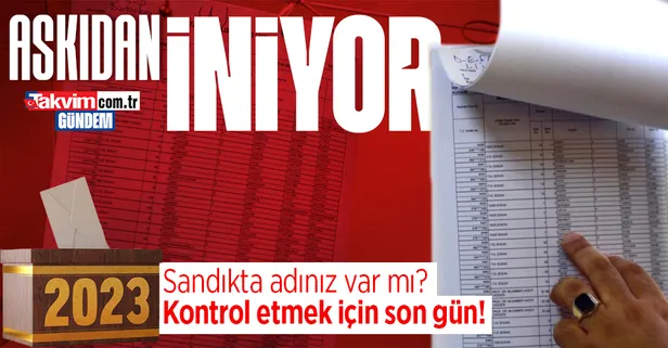 Seçmen listeleri için son gün! Askıdan iniyor