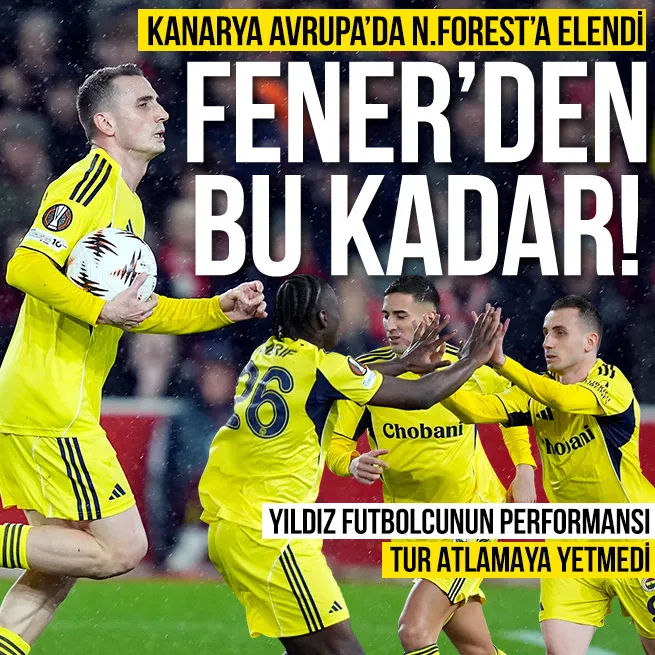 Kanarya’dan buraya kadar! Nottingham Forest - Fenerbahçe: 1-2 | MAÇ SONUCU