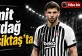 Ümit Akdağ Beşiktaş'ta