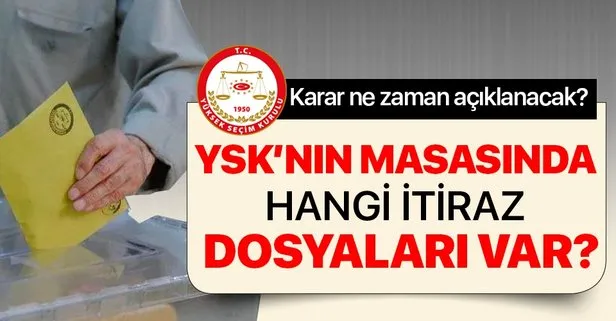 İstanbul seçimine itirazla ilgili son durum ne? YSK’nın masasında hangi itiraz dosyaları var?