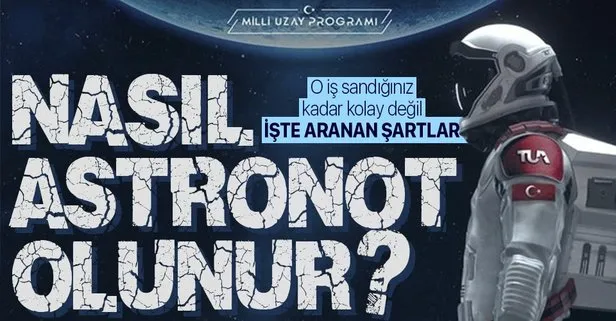 SON DAKİKA: Nasıl astronot olunur? Türk astronot nasıl olunur? İşte aranan özellikler