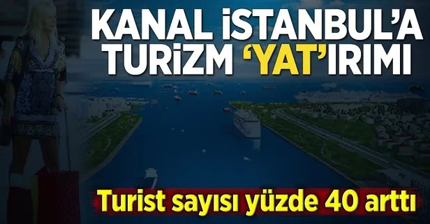 Kanal İstanbul’a turizm ’yat’ırımı