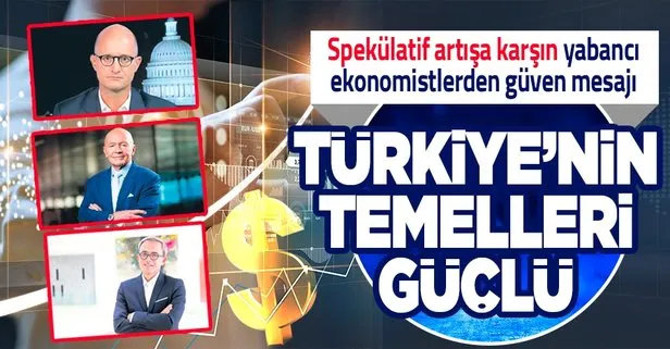 Yabancı ekonomistlerden güven mesajı