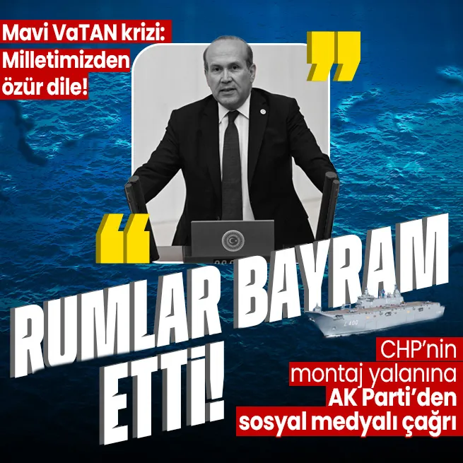 AK Parti Sözcüsü Ömer Çelikten CHPli Namık Tana Mavi Vatan tepkisi: Milletimizden özür dilesin