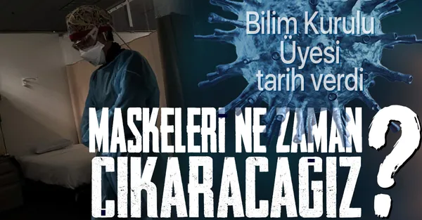 Son dakika: Maskeyi ne zaman çıkaracağız? Bilim Kurulu Üyesi tarih verdi-1