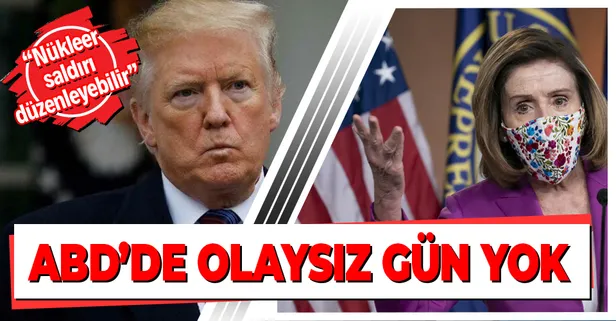 ABD Temsilciler Meclisi Başkanı Nancy Pelosi'den Trump için olay sözler: Savaş başlatıp nükleer saldırı düzenleyebilir