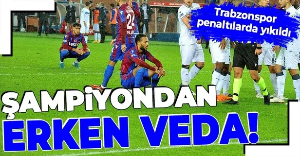 Kupanın son şampiyonu Trabzonspor Adana Demirspor’a elendi